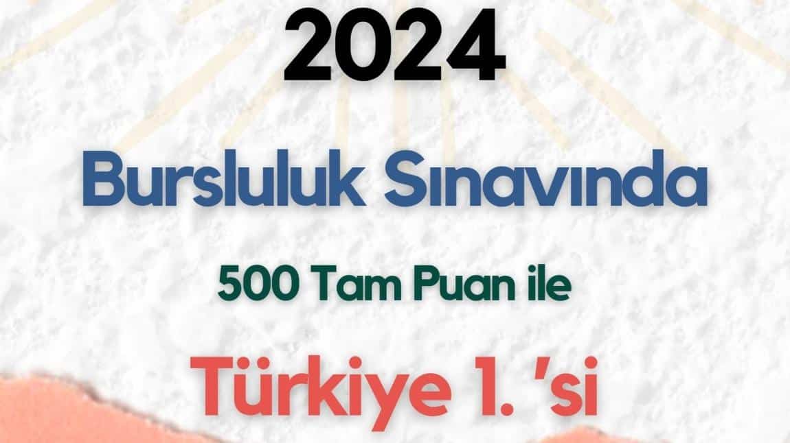 2024 Bursluluk Sınavı Türkiye Birincimiz